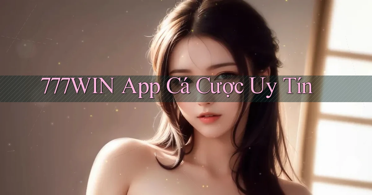 777win app cá cược uy tín