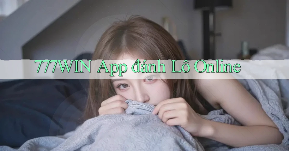 777win app đánh lô online