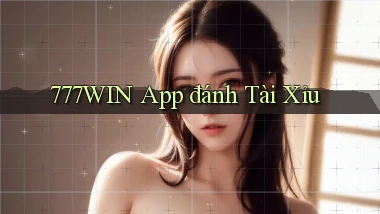 777win app đánh tài xỉu