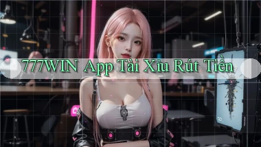 777win app tài xỉu rút tiền