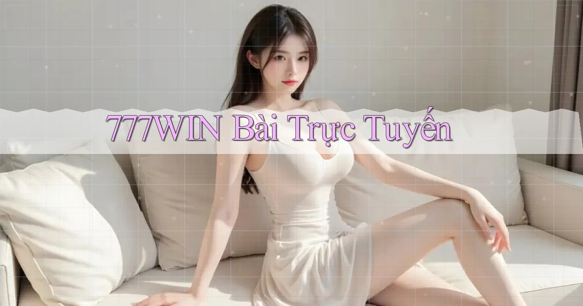 777win bài trực tuyến