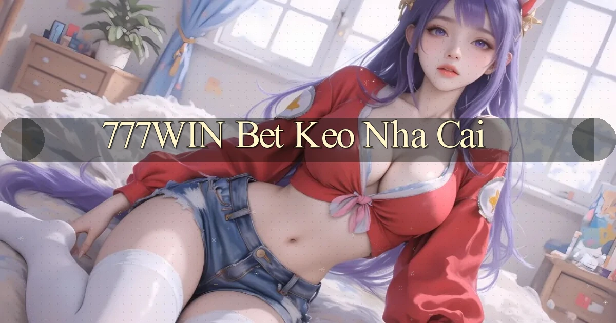 777win bet keo nha cai