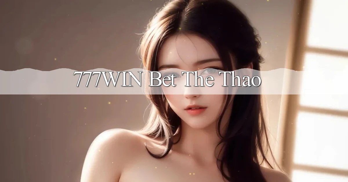 777win bet the thao
