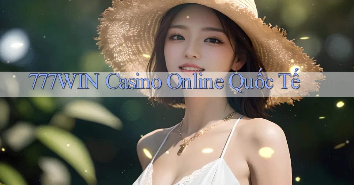 777win casino online quốc tế