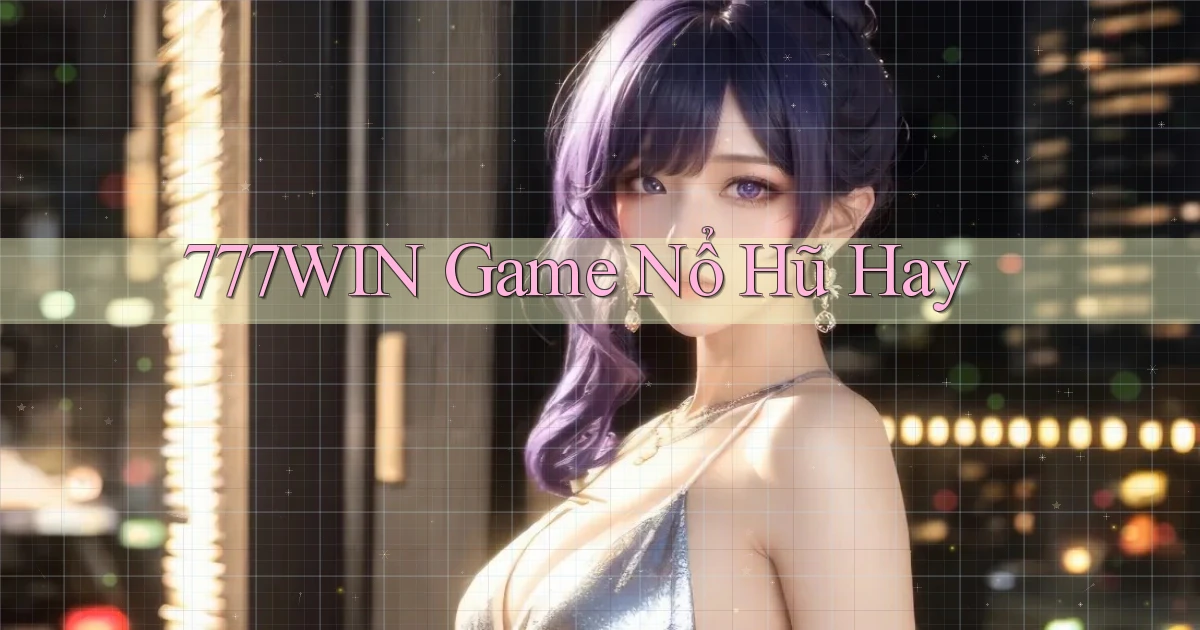 777win  game nổ hũ hay