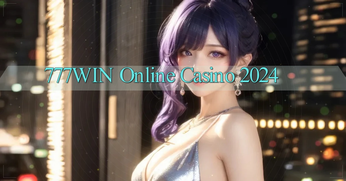 777win Online Casino 2024