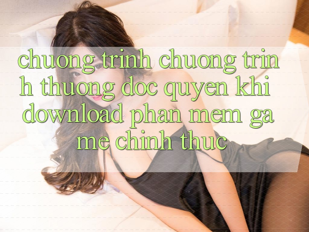 Chương Trình Chương trình thưởng Độc Quyền Khi Download Phần mềm Game Chính Thức