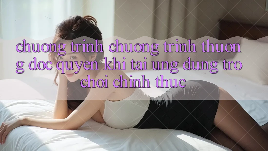 Chương Trình Chương trình thưởng Độc Quyền Khi Tải Ứng dụng Trò chơi Chính Thức