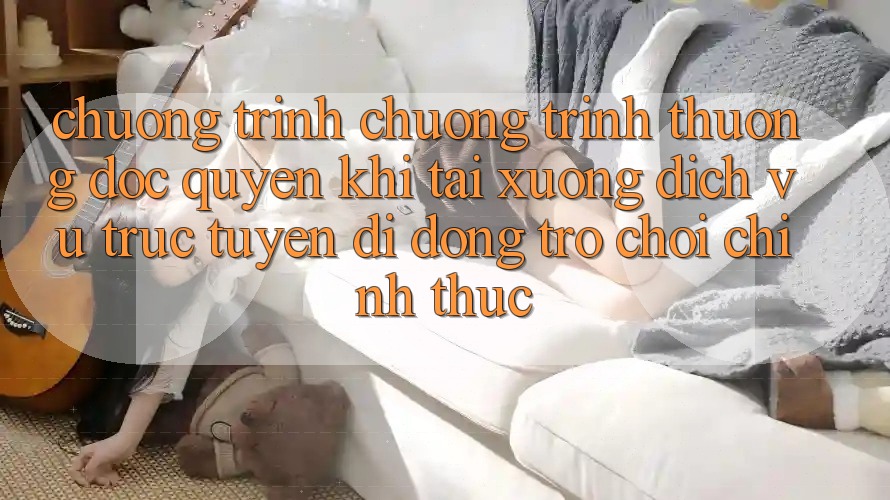 Chương Trình Chương trình thưởng Độc Quyền Khi Tải xuống Dịch vụ trực tuyến di động Trò chơi Chính Thức