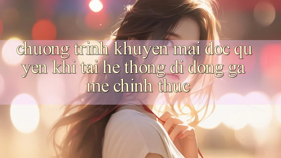 Chương Trình Khuyến Mãi Độc Quyền Khi Tải Hệ thống di động Game Chính Thức