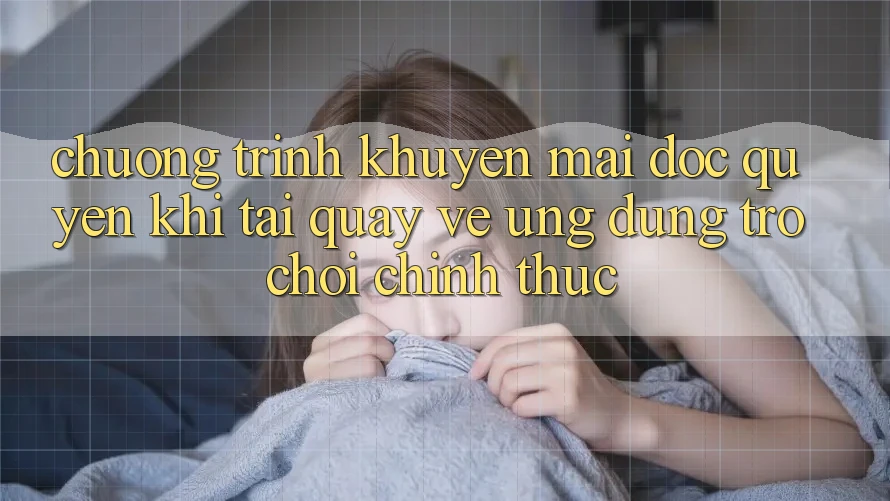 Chương Trình Khuyến Mãi Độc Quyền Khi Tải quay về Ứng dụng Trò chơi Chính Thức
