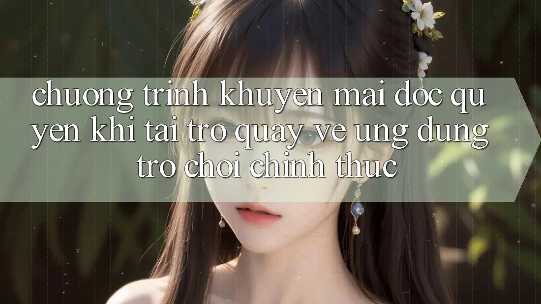 Chương Trình Khuyến Mãi Độc Quyền Khi Tải trở quay về Ứng dụng Trò chơi Chính Thức