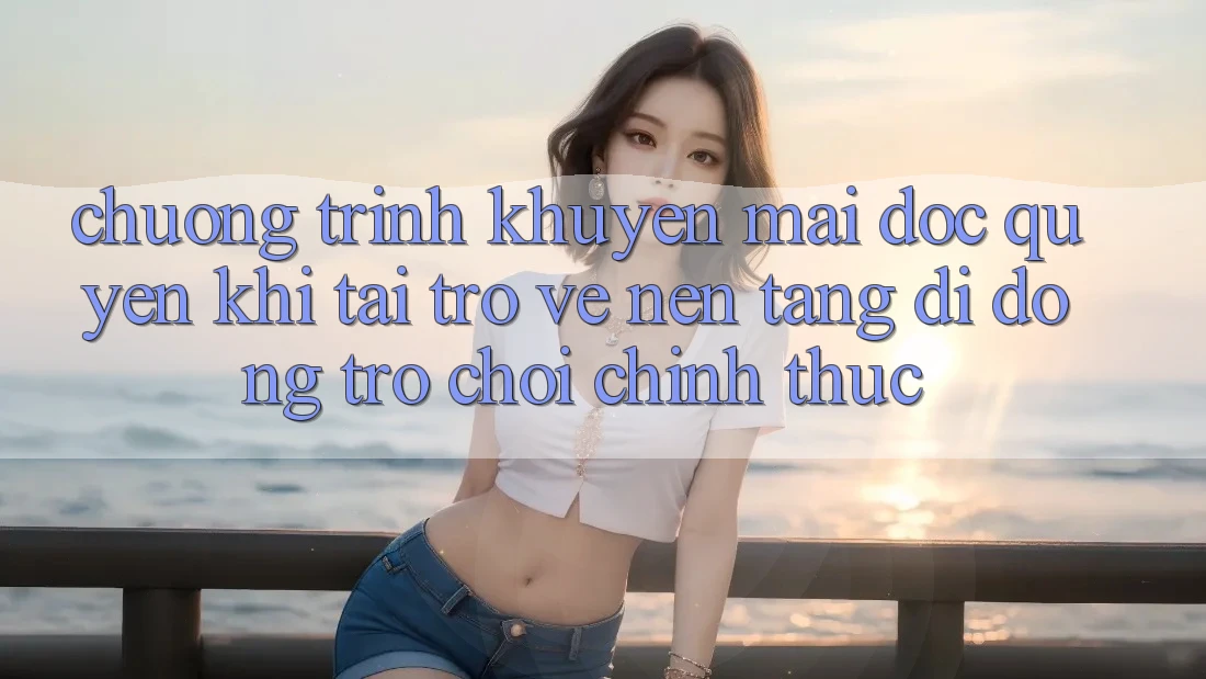Chương Trình Khuyến Mãi Độc Quyền Khi Tải trở về Nền tảng di động Trò chơi Chính Thức