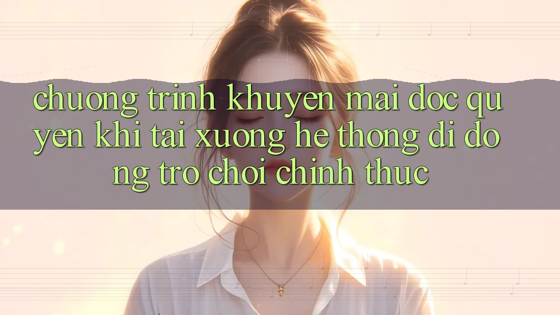 Chương Trình Khuyến Mãi Độc Quyền Khi Tải xuống Hệ thống di động Trò chơi Chính Thức