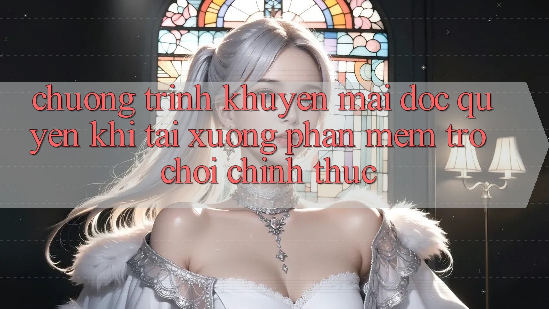 Chương Trình Khuyến Mãi Độc Quyền Khi Tải xuống Phần mềm Trò chơi Chính Thức