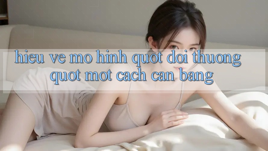 Hiểu Về Mô Hình " Đổi Thưởng" Một Cách Cân Bằng