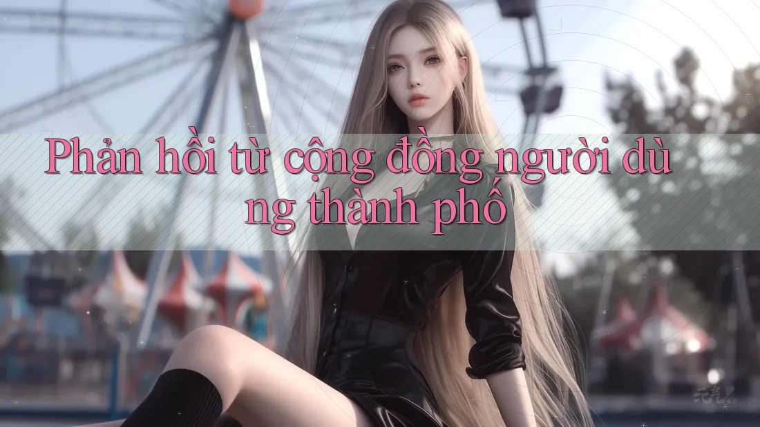 Phản hồi từ cộng đồng người dùng thành phố