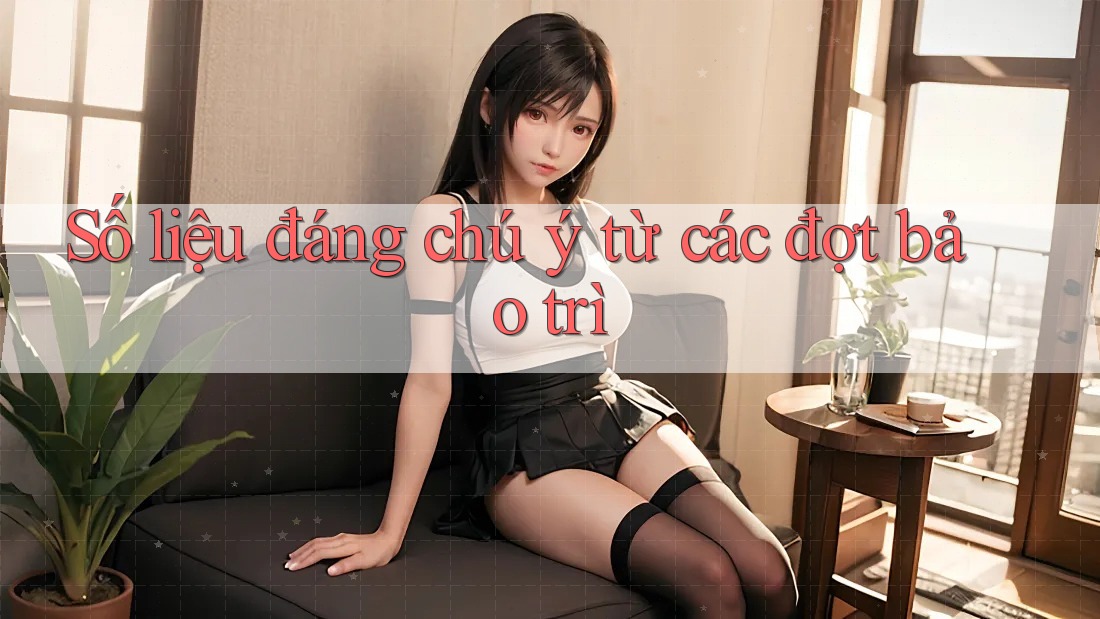 Số liệu đáng chú ý từ các đợt bảo trì