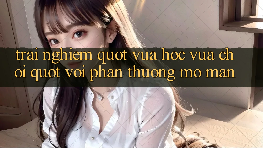 Trải Nghiệm " Vừa Học Vừa Chơi" Với Phần Thưởng Mở Màn